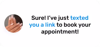 AI reply: Sure! I've just texted you a link to book your appointment!